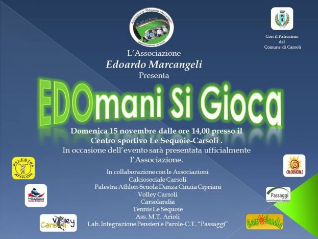 CARSOLI,L&amp;#039;ASSOCIAZIONE EDOARDO MARCANGELI PRESENTA:&amp;quot;EDOMANI SI GIOCA&amp;quot;