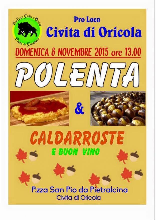 CIVITA DI ORICOLA,POLENTA &amp;amp; CALDARROSTE DOMANI A PARTIRE DALLE ORE 13:00 IN PIAZZA S.PIO DA PIETRALCINA