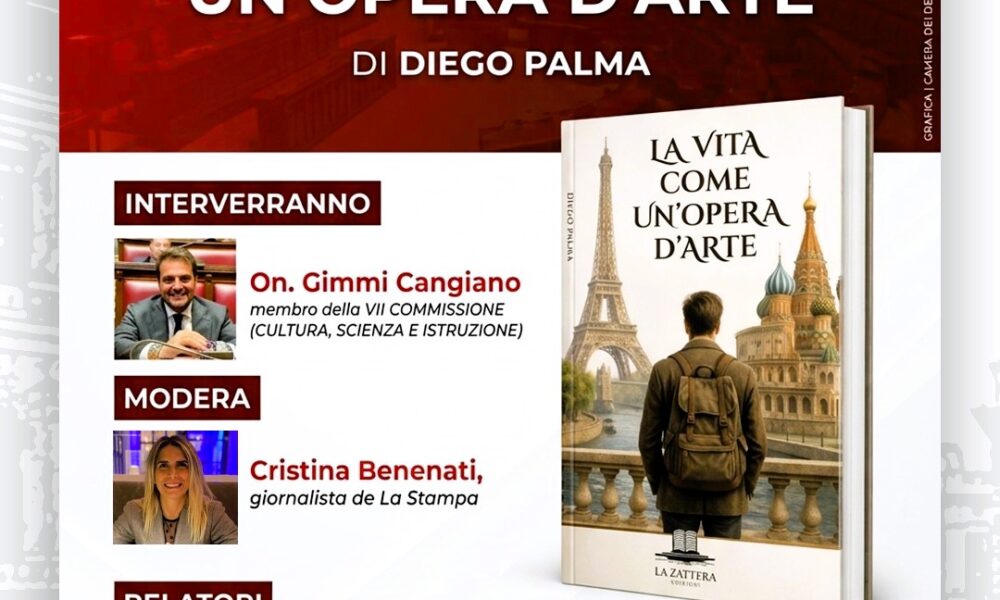 ALLA CAMERA DEI DEPUTATI LA PRESENTAZIONE DEL LIBRO DI DIEGO PALMA “LA VITA COME UN’OPERA D’ARTE”