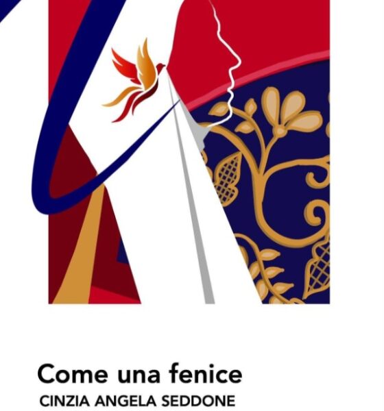 COME UNA FENICE DI CINZIA ANGELA SEDDONE