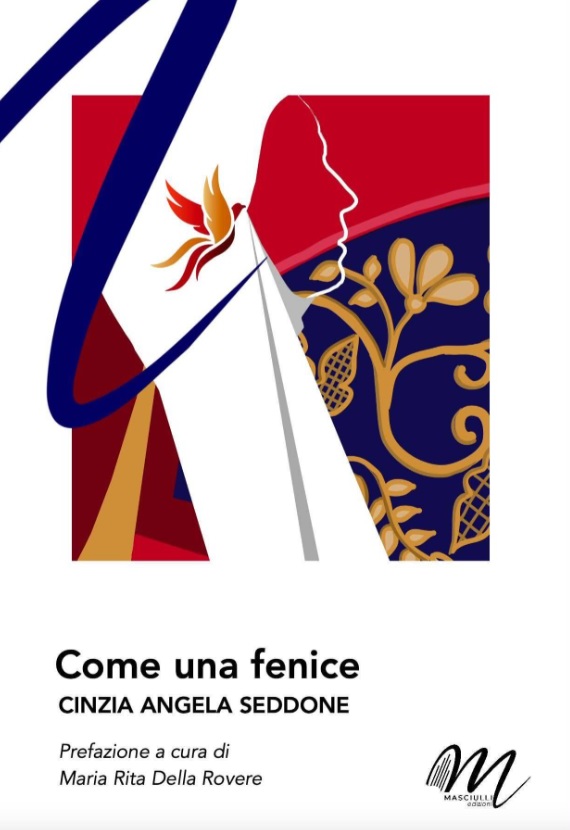 COME UNA FENICE DI CINZIA ANGELA SEDDONE