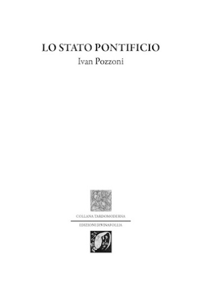 LO STATO PONTIFICIO IVAN POZZONI