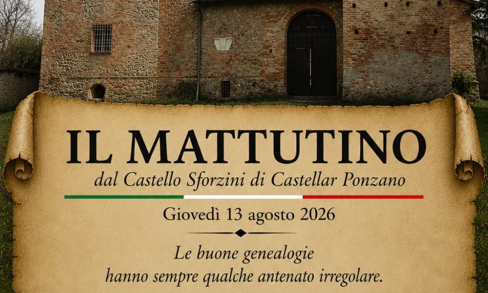 "Fatti non foste a viver come bruti": il nuovo, tagliente manifesto in codice dal Castello Sforzini per svegliare la politica 160 Il Mattutino del 13 agosto 2026