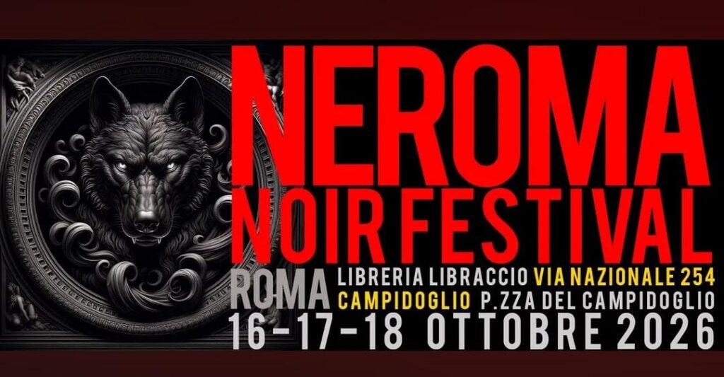 A Roma torna il “NeRoma”, una delle maggiori manifestazioni sul crime letterario. ci saranno anche segnalazioni letterarie 50 NeRoma, evento