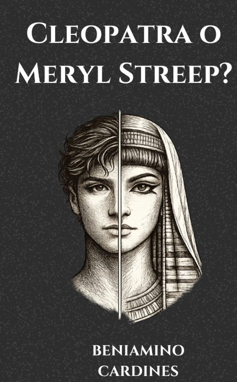 Cleopatra o Meryl Streep