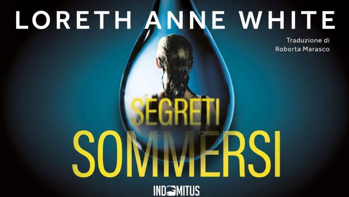 Arriva in Italia "Segreti sommersi": l'atteso e inquietante thriller psicologico dell'autrice bestseller Loreth Anne White 46 Segreti Sommersi, cover