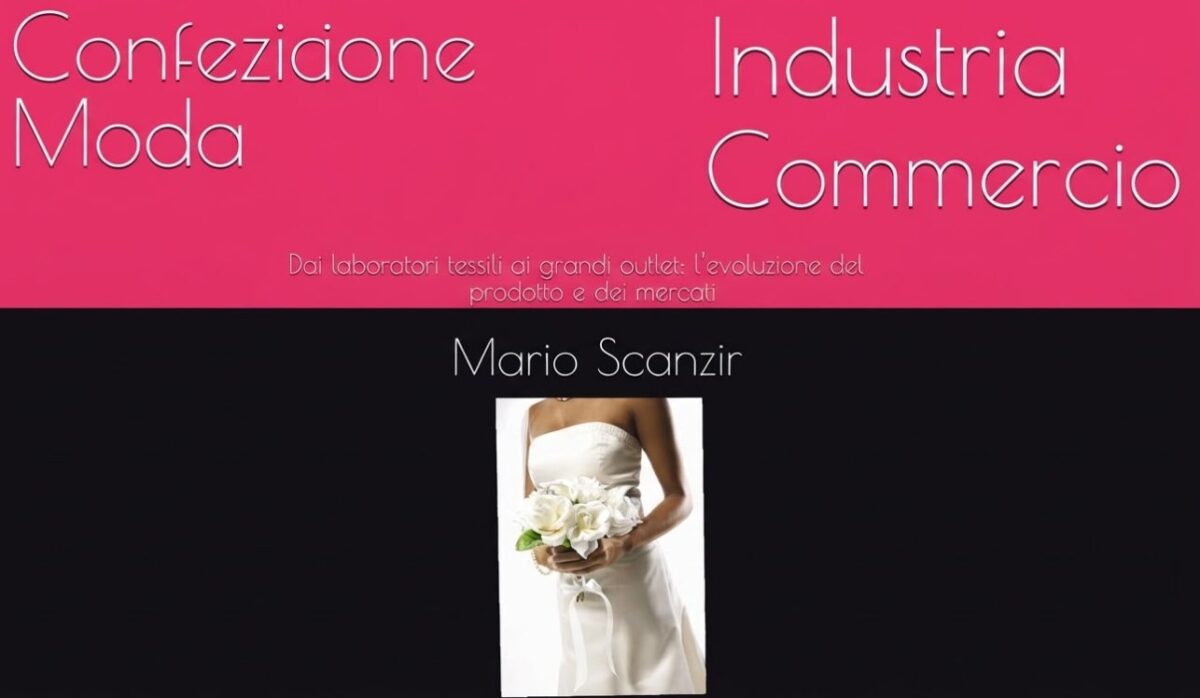 "Moda, Confezione, Industria e Commercio", il nuovo capolavoro di Mario Scanzir