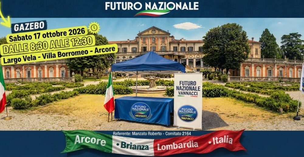 Arcore, debutta il primo gazebo politico di «Futuro Nazionale»: appuntamento a Villa Borromeo verso le elezioni del 2027 175 Locandina evento Arcore